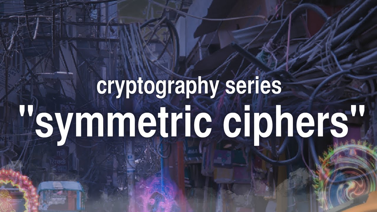 Cryptography Series Ep. 3: Mastering Symmetric Ciphers π