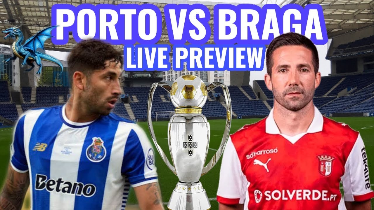 Porto vs Braga Live Match Preview ⚽ | Liga Portugal 2025/26