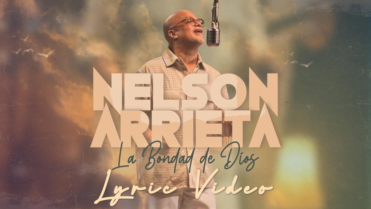 Nelson Arrieta - La Bondad De Dios (Lyric Video)