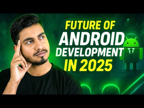 Is Android Development Still Worth Learning in 2025?