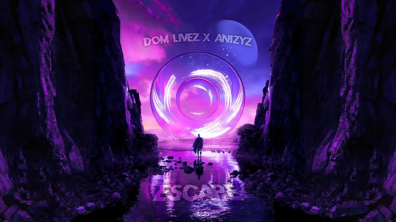 Dom Livez x ANIZYZ - Escape 🎶