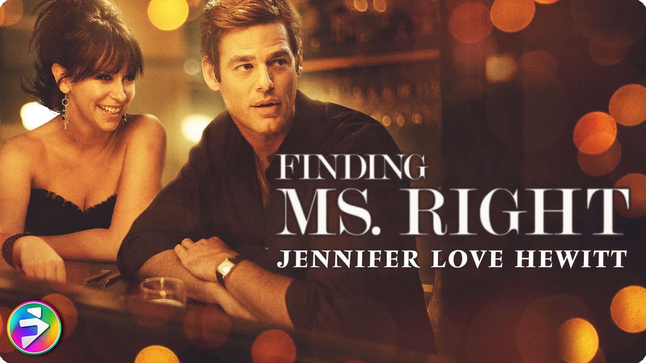 Ms. Right: Romantic Comedy with Jennifer Love Hewitt
