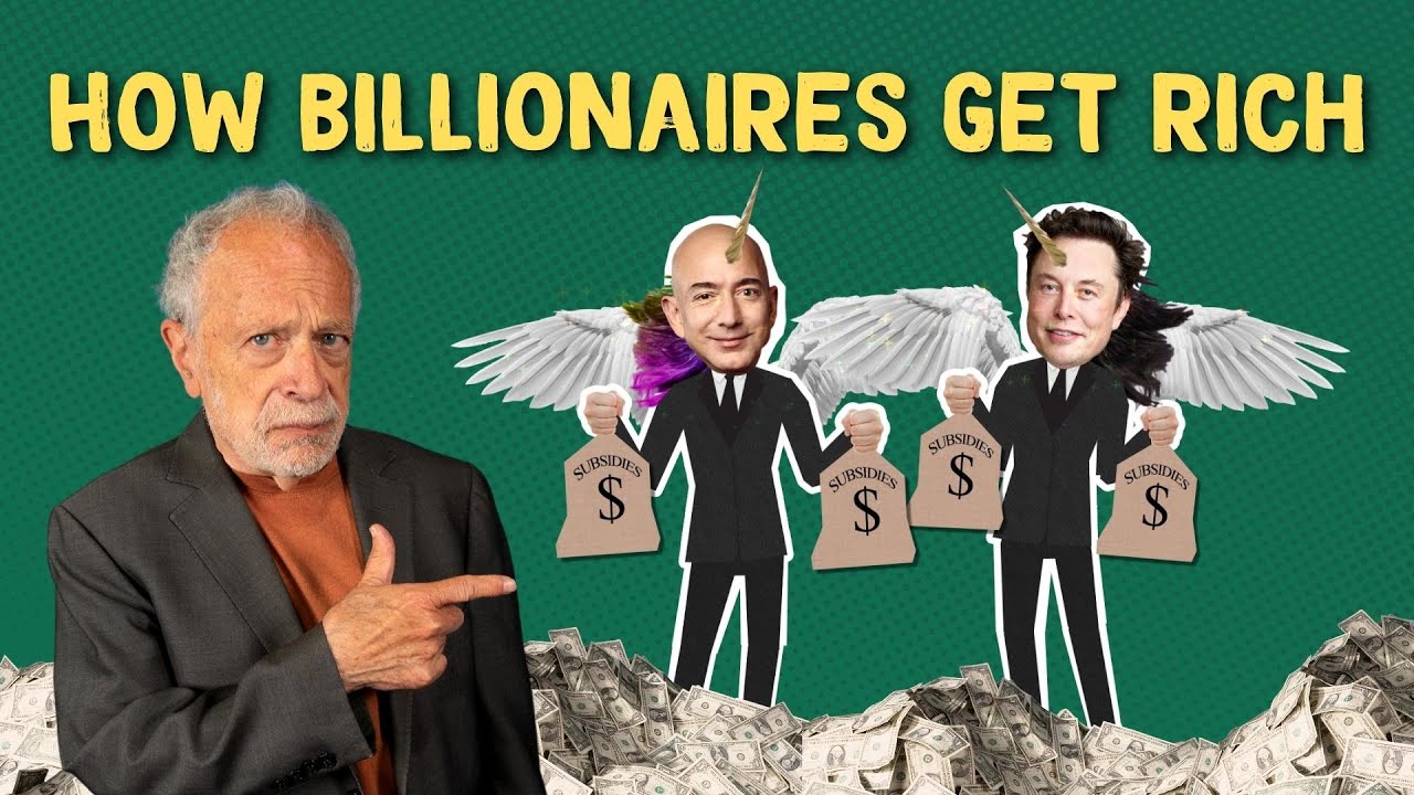 The Reality of 'Self-Made' Billionaires | Robert Reich