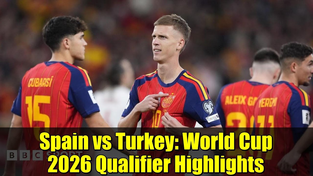 Spain vs Turkey: World Cup 2026 Qualifier Highlights ⚽