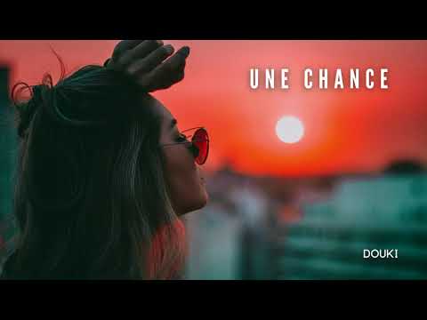 Douki - Une Chance (Official Audio) 🎶