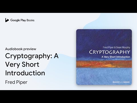 Cryptography: A Very Short Introduction by Fred Piper · Audiobook preview