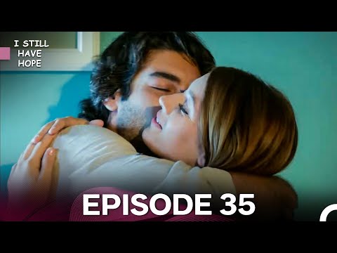 I Still Have Hope Episode 35 - FULL HD