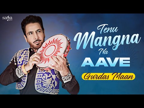Tenu Mangna Na Aave Te Fakir Ki Kare - Gurdas Maan | New Punjabi Song 2020 | Saga Music