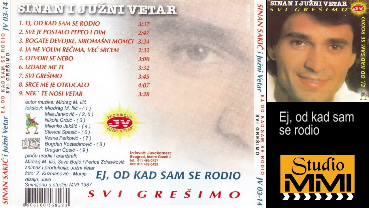 Sinan Sakic i Juzni Vetar - Ej, od kad sam se rodio