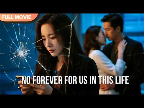 [ENG  SUB] No Forever for Us in This Life | Full #cdrama #fullepisode