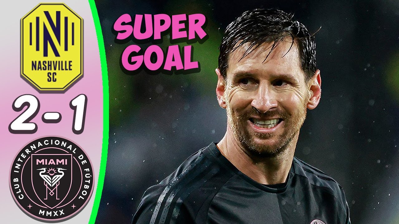 Nashville SC 2-1 Inter Miami | Messi's Stunning Goal ⚽