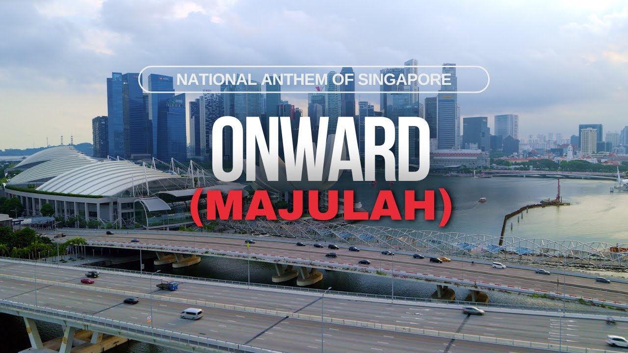 Onward (Majulah): The Inspiring National Anthem of Singapore 🇸🇬