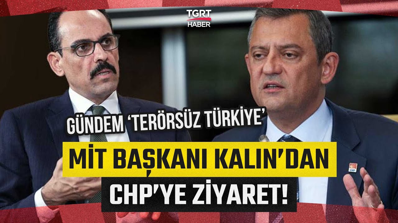 Meclis'te Terörsüz Türkiye Gündemi: İbrahim Kalın ve Özgür Özel Görüşmesi Başladı 🇹🇷