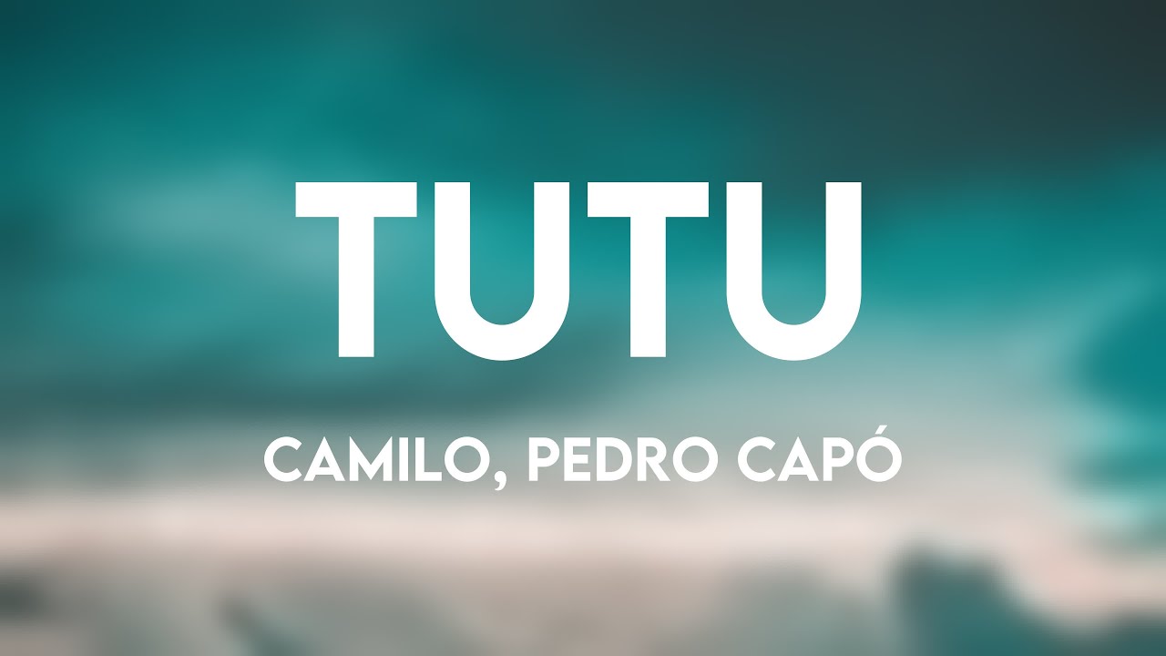 Tutu by Camilo & Pedro Capó 🎶 Lyrics Video