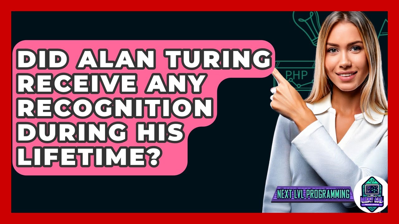 Did Alan Turing Get Recognized During His Lifetime? 🧠
