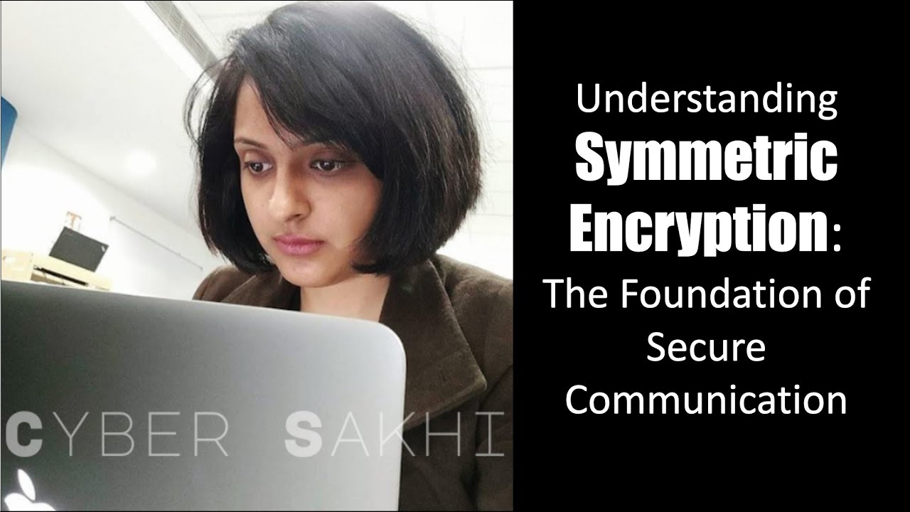 Understanding Symmetric Encryption: The Key to Secure Communication