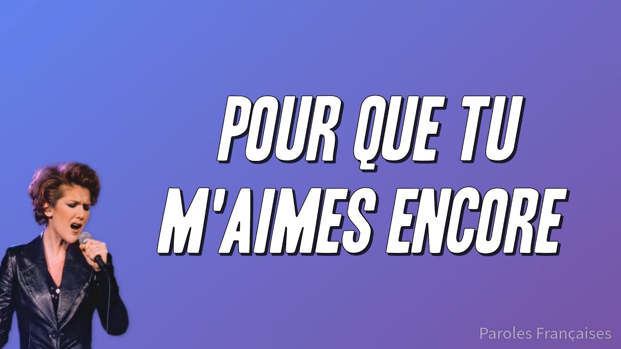 Céline Dion - Pour que tu m'aimes encore (Lyrics)