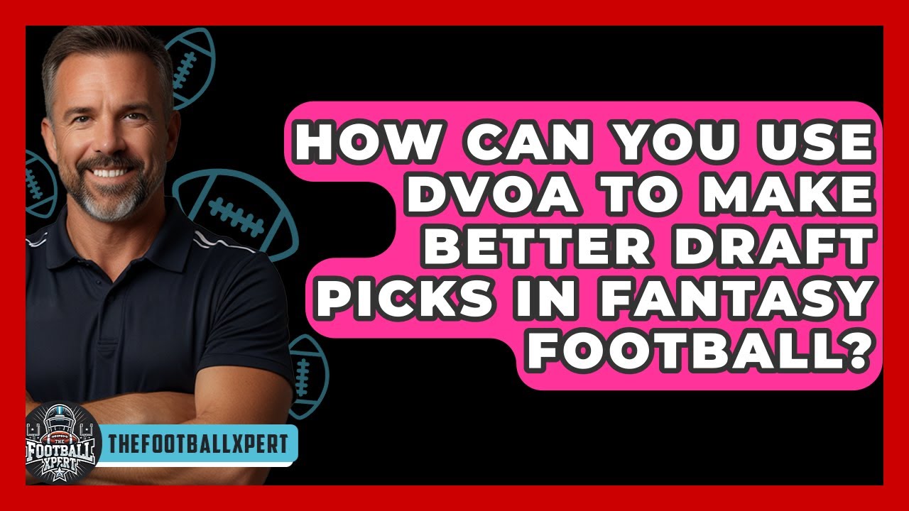Using DVOA to Improve Fantasy Football Drafts 📊