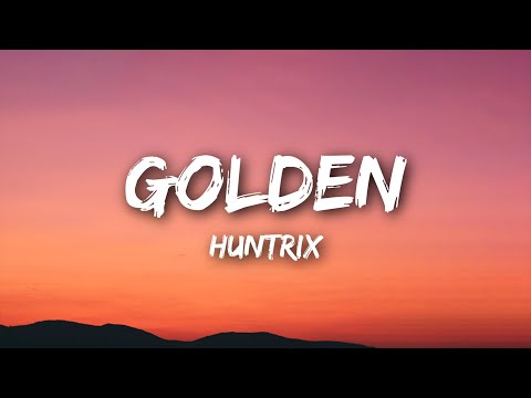 Huntrix - Golden (Lyrics) KPop Demon Hunters