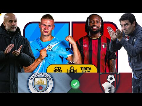 ማንቸስተር ሲቲ Vs ቦርንማውዝ / Manchester City Vs Bournemouth live on TIRITA 97.6 FM