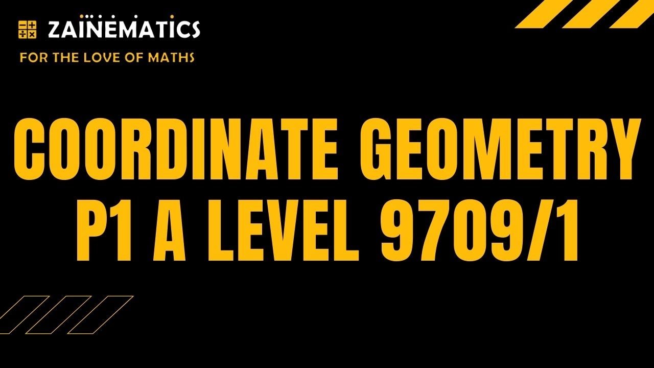 P1 Coordinate Geometry - A Levels Maths 9709 Overview