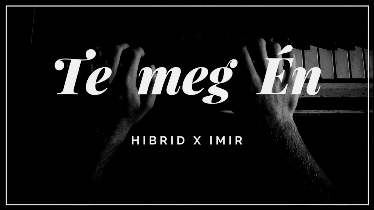 Hibrid x Imir - Te Meg Én (Official Audio) 🎶