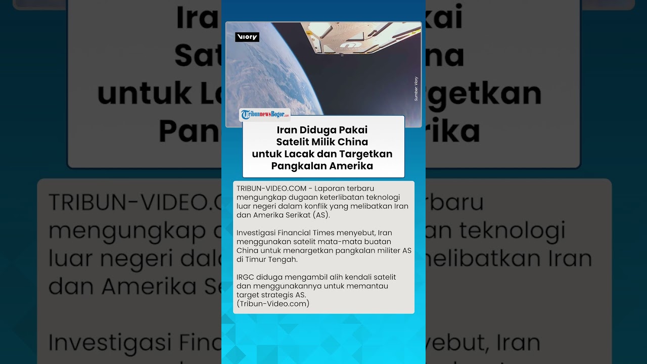 DUGAAN BESAR! Iran Gunakan Satelit Milik China untuk Lacak dan Targetkan Pangkalan AS