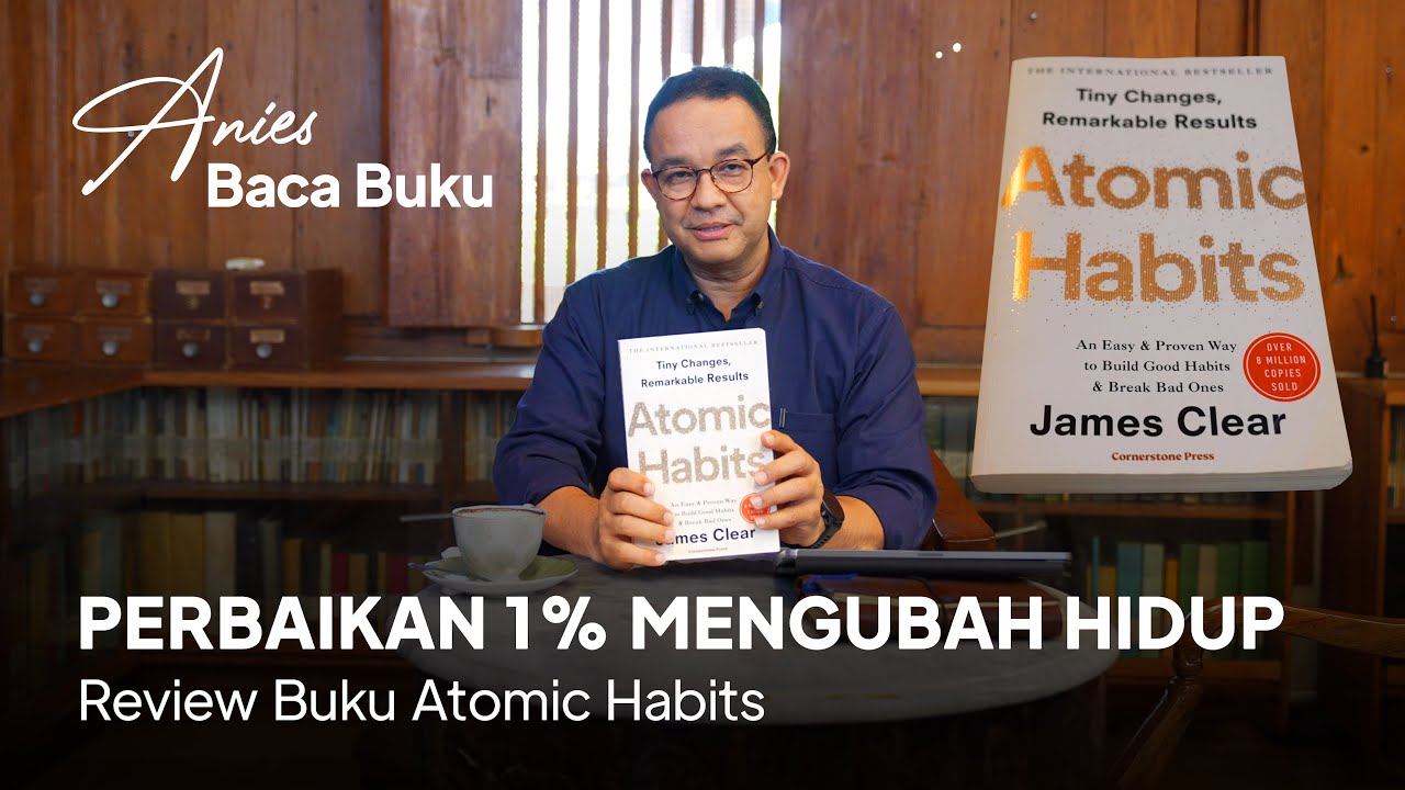 Anies Baca Buku: Atomic Habits 📚