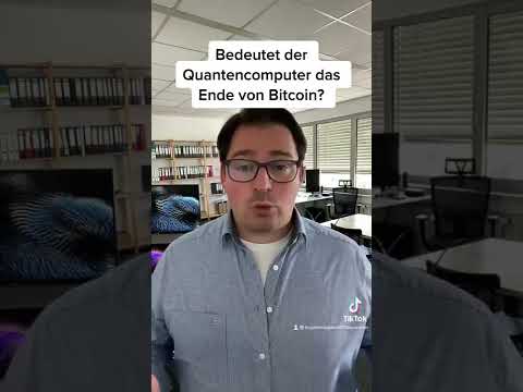 Bedeutet der Quantencomputer das Ende von Bitcoin?