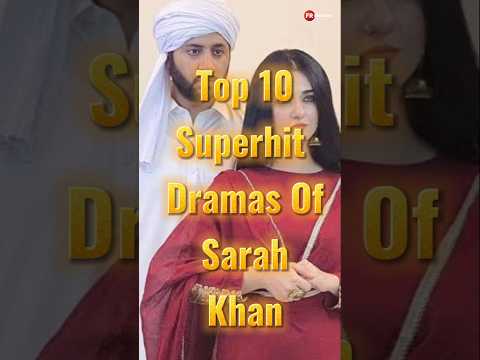 Top 10 Superhit Dramas Of Sarah Khan #sarahkhan #pakistanidrama #bestpakistanidrama