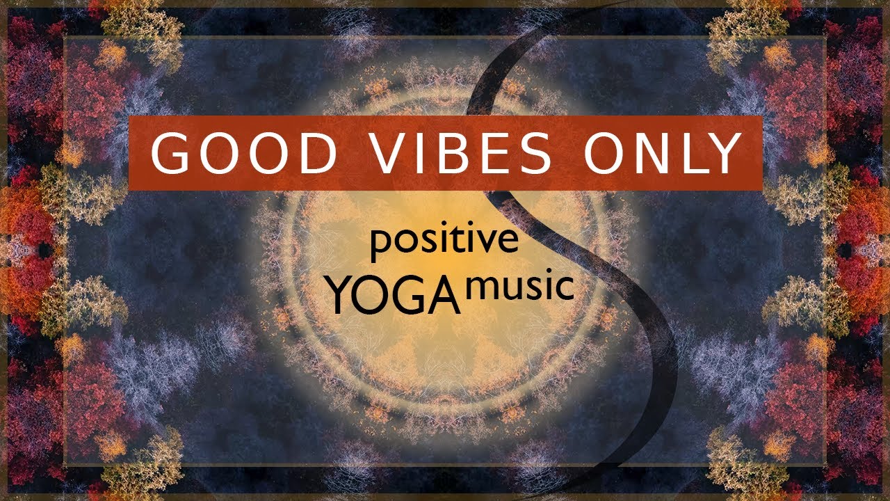 Uplifting Yoga Music for Good Vibes ✨