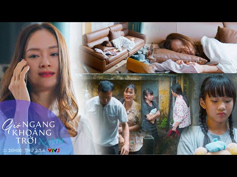 GIÓ NGANG KHOẢNG TRỜI XANH Tập 42 | Kẻ bị Tổn Thương lại muốn "Gây Thêm Tổn Thương" cho người khác