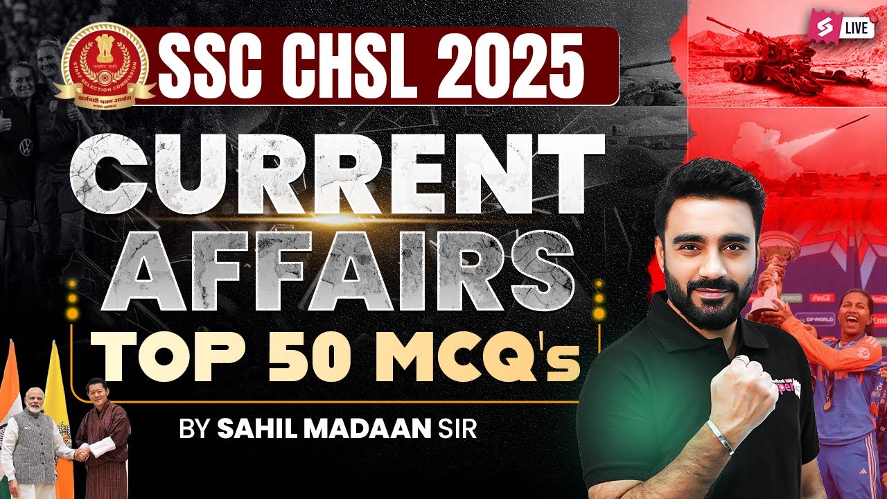 SSC CHSL Current Affairs 2025 | Top 50 MCQs ๐