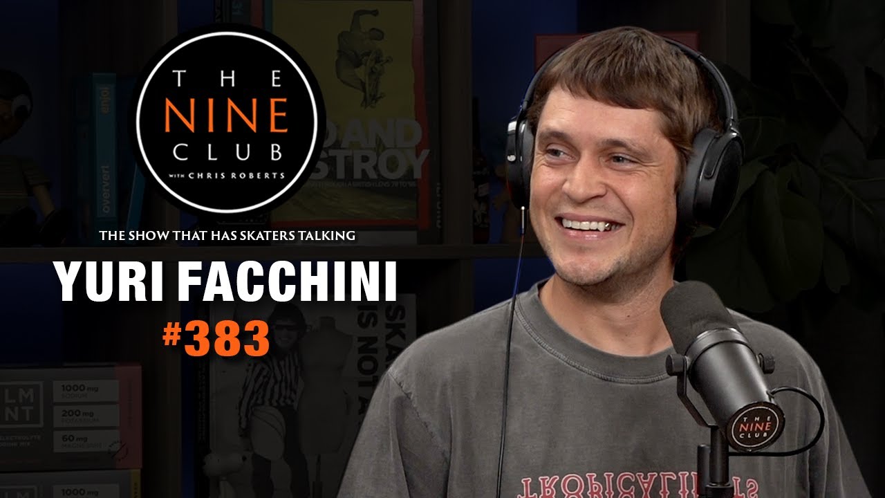 Yuri Facchini Talks His Skateboarding Journey from Brazil to the US on The Nine Club #383 🛹