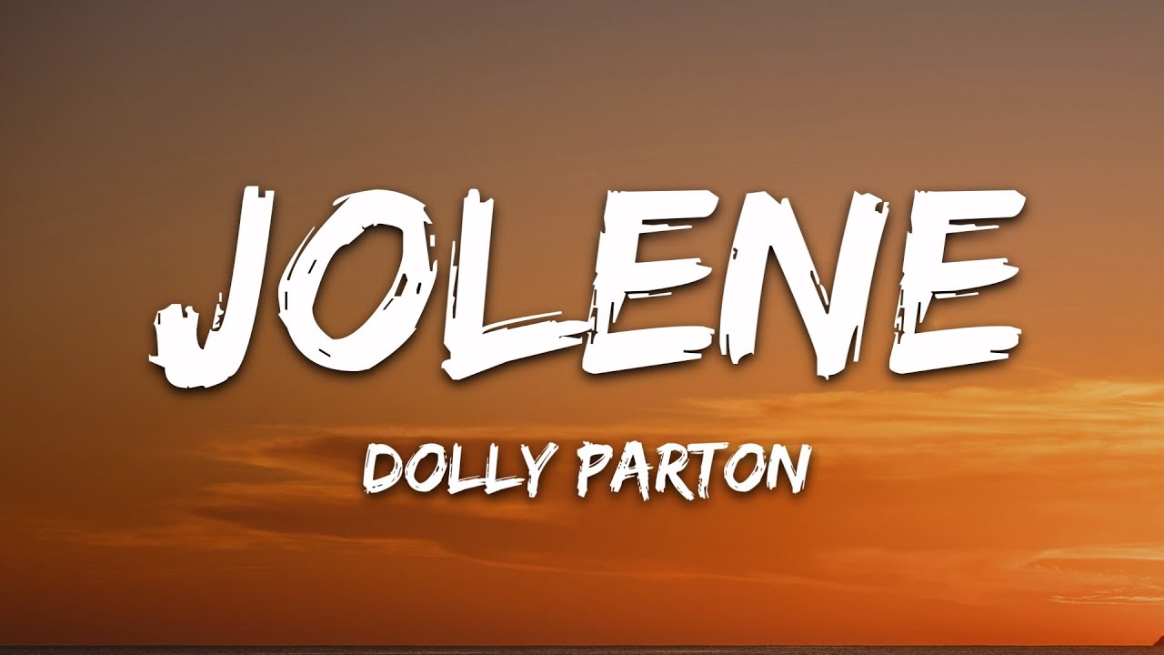 Dolly Parton - Jolene Lyrics 🎶