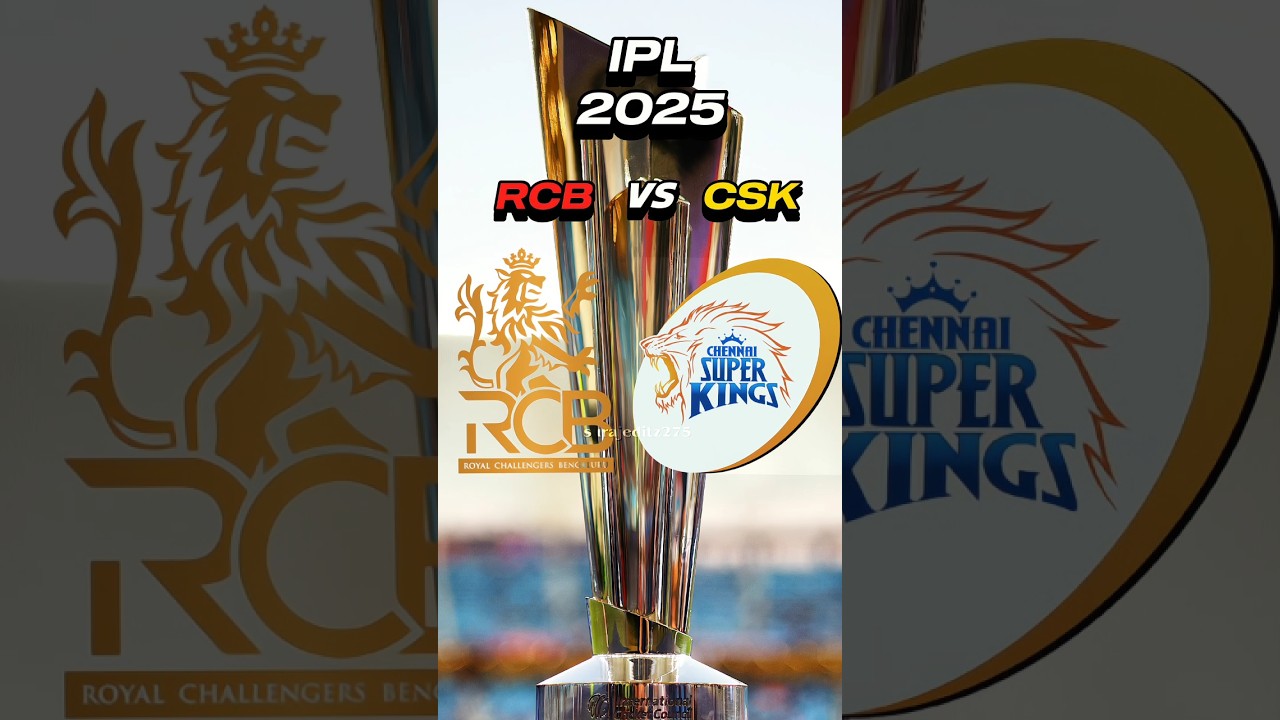 RCB vs CSK in IPL 2025 ๐