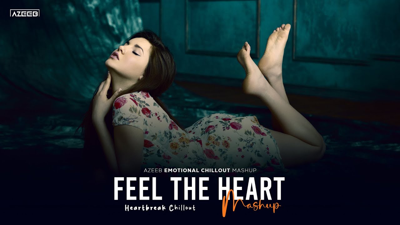 Feel The Heart Mashup 2025 – AZEEB & More 🎶
