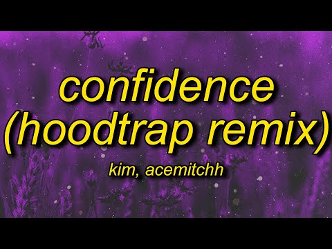 Kim - Confidence (Hoodtrack TikTok Remix) prod. AceMitchh