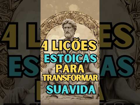 4 Lições Estoicas Para Transformar Sua Vida #Estoicismo #motivação #inteligenciaemocional