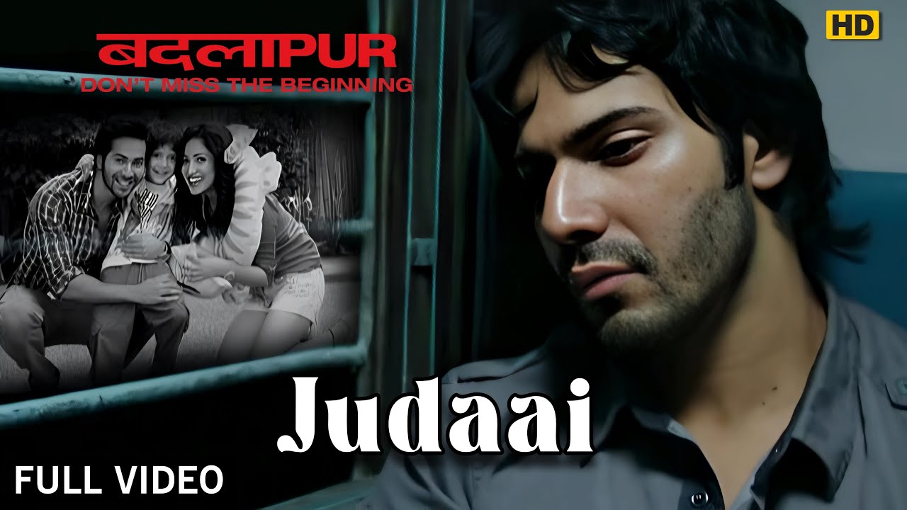 Judaai (Full Video) – Heartfelt Song from Badlapur ft. Varun Dhawan & Yami Gautam 🎶