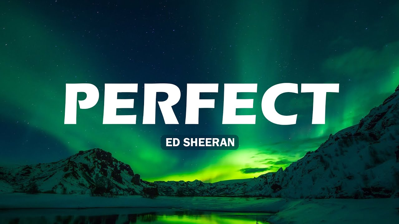 Ed Sheeran - Perfect (Lyrics) | Featuring John Legend, Lewis Capaldi, Ali Gatie