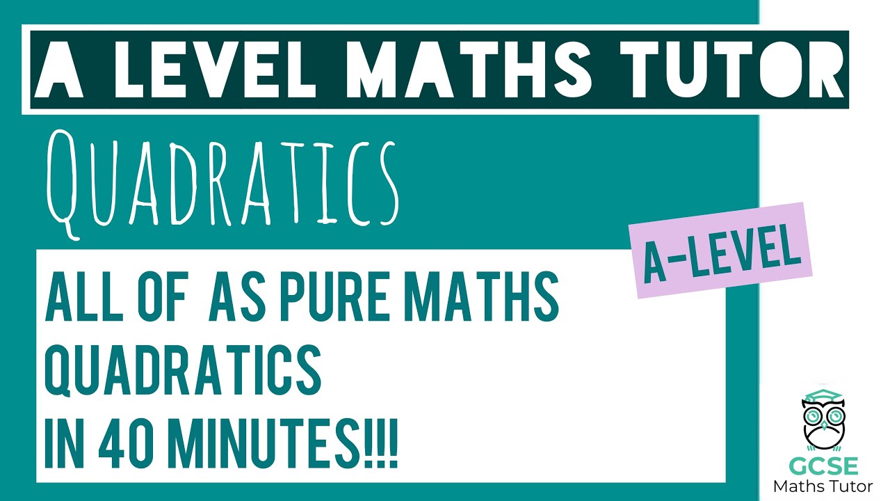 Comprehensive Quadratics Review in 40 Minutes | Chapter 2 | AS-Level Pure Maths