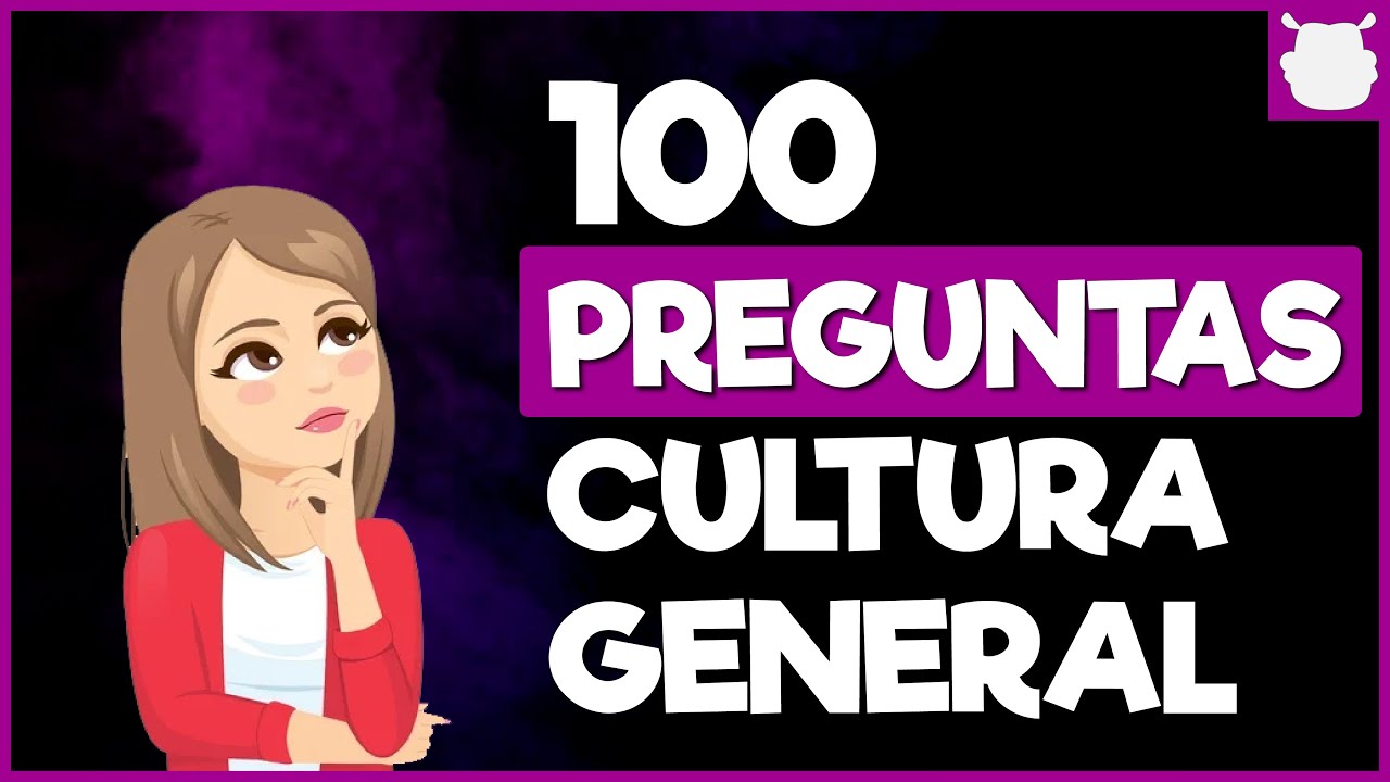 100 Preguntas de Cultura General con Respuestas para Evaluar Tus Conocimientos