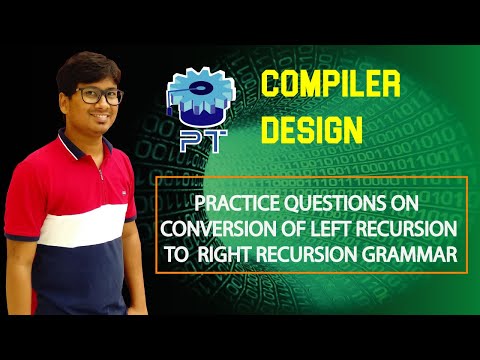 L 12: PRACTICE QUESTIONS ON CONVERSION OF LEFT RECURSION TO RIGHT RECURSION GRAMMAR
