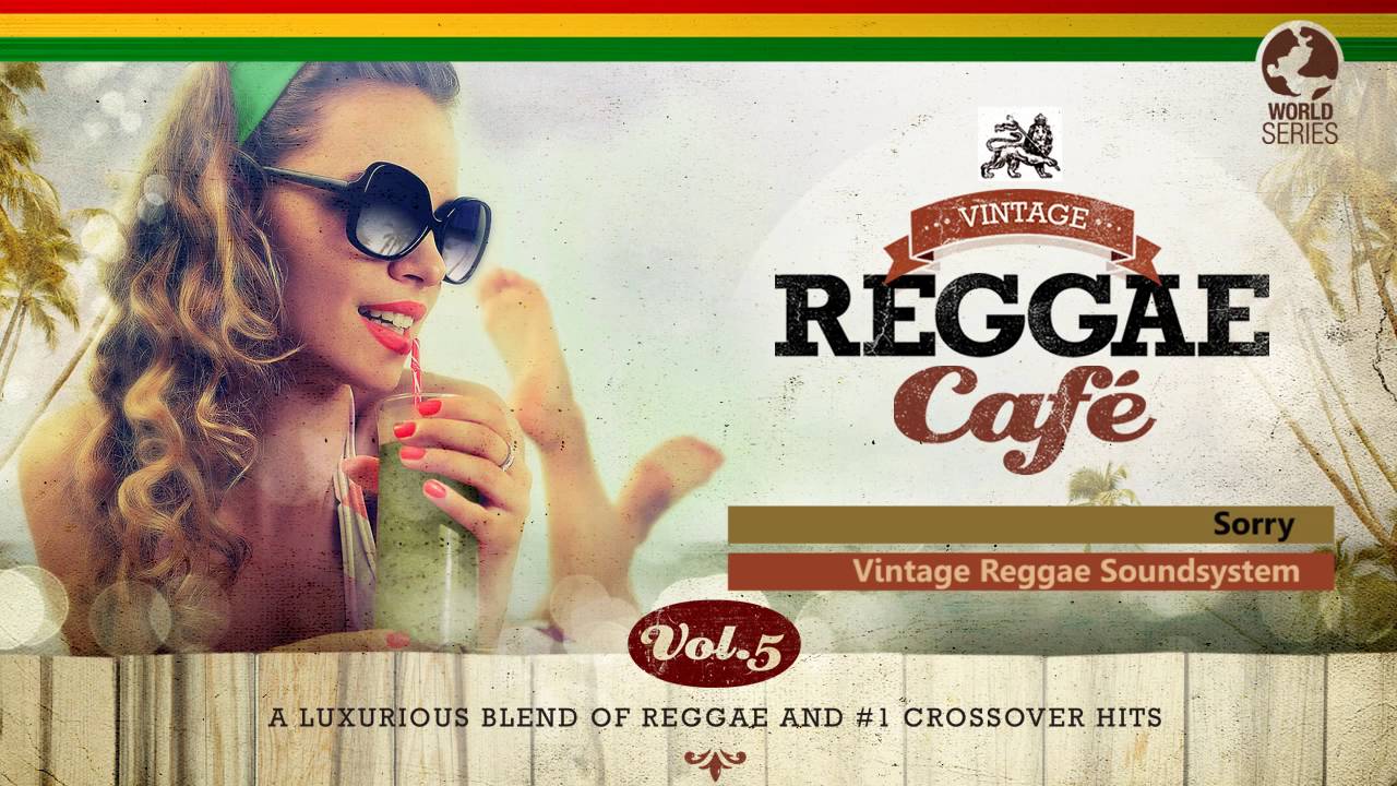 Sorry - Vintage Reggae Soundsystem (Justin Bieber´s song) - Vintage Reggae Café Vol. 5
