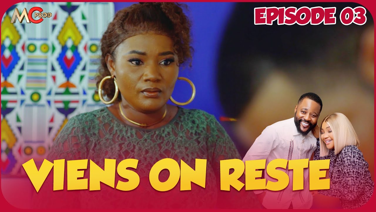 Viens On Reste - Episode 03. ( Série Africaine ) . La ménagère