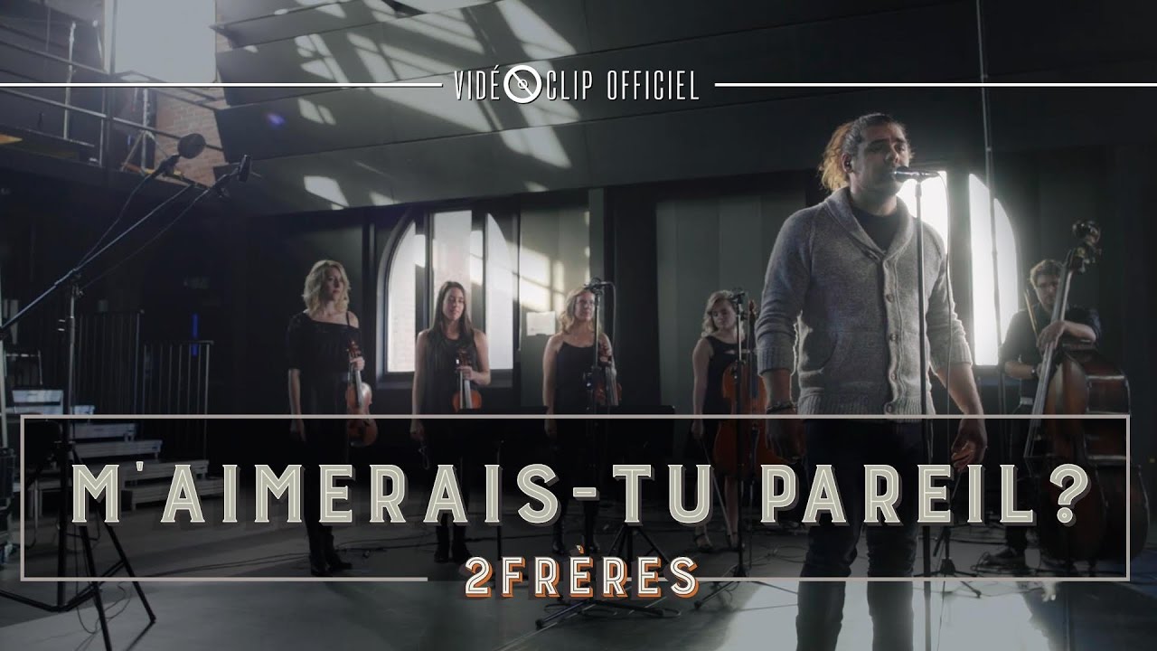M'aimeras-tu pareil - 2Frères 🎶 Clip Officiel + Achat Disque