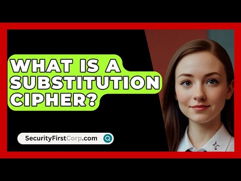 What Is A Substitution Cipher? - SecurityFirstCorp.com