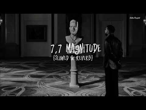 7.7 Magnitude - Slowed Reverb | Karan Aujla | P-Pop Culture Album | Editz Punjabi