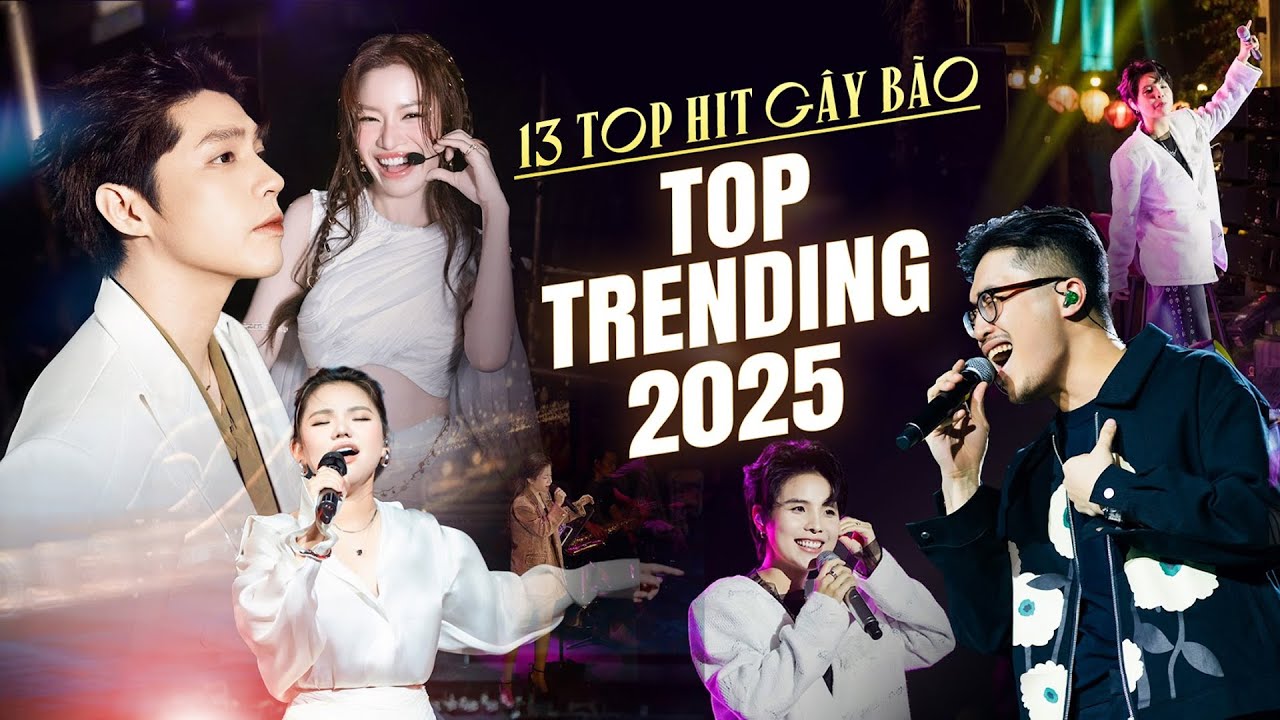 13 Top 13 Bài Hát Gây Bão Đầu 2025 🎶